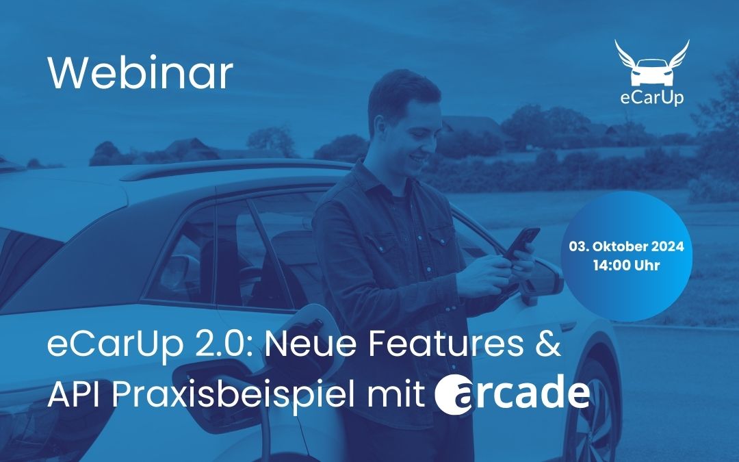 Webinar eCarUp 2.0 Neue Features & API Praxisbeispiel mit Arcade