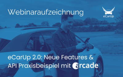 Webinaraufzeichnung „eCarUp 2.0: Neue Features & API Praxisbeispiel mit arcade“